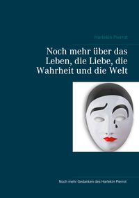 Buch Cover Noch mehr über das Leben, die Liebe, die Wahrheit und die Welt