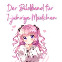 Buch Cover Der Bildband für 7-jährige