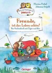 Buch Cover Nach einer Figurenwelt von Janosch. Freunde, ist das Leben schön!