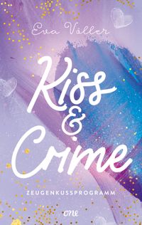 Buch Cover Kiss & Crime - Zeugenkussprogramm