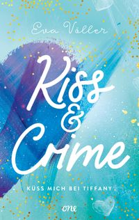 Buch Cover Kiss & Crime - Küss mich bei Tiffany