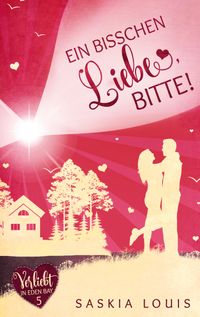 Buch Cover Ein bisschen Liebe, bitte! (Verliebt in Eden Bay 5) (Chick-Lit;Liebesroman)
