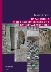 Buch Cover Urban Mining in der Kaiserresidenz und Kathedralstadt Trier