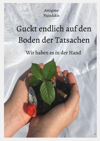 Buch Cover Guckt endlich auf den Boden der Tatsachen - Wir haben es in der Hand -