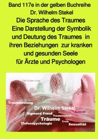 Buch Cover maritime gelbe Reihe bei Jürgen Ruszkowski / Die Sprache des Traumes - Eine Darstellung der Symbolik und Deutung des Traumes in ihren Beziehungen zur kranken und gesunden Seele für Ärzte und Psychologen - Band 117e in der gelben Buchreihe bei Jürgen Ruszkowski - Teil 2