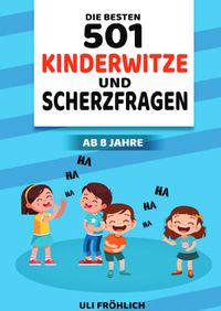 Buch Cover Die besten 501 Kinderwitze und Scherzfragen ab 8 Jahre