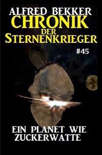 Buch Cover Chronik der Sternenkrieger 45: Ein Planet wie Zuckerwatte