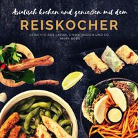 Buch Cover Asiatisch kochen und genießen mit dem Reiskocher