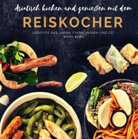 Buch Cover Asiatisch kochen und genießen mit dem Reiskocher