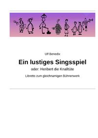 Buch Cover Ein lustiges Singspiel, oder: Heribert die Knalltüte