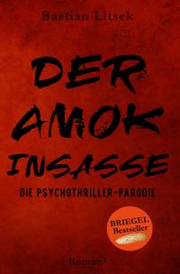 Buch Cover Die Psychothriller Parodie Trilogie / Der Amok-Insasse: Die Psychothriller Parodie