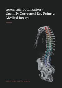 Buch Cover Automatic Localization of Spatially Correlated Key Points in Medical Images