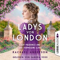 Buch Cover Die Ladys von London - Lady Prudence und der verwegene Lord