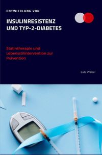 Buch Cover Entwicklung von Insulinresistenz und Typ-2-Diabetes Statintherapie und Lebensstilintervention zur Prävention