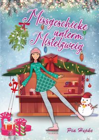 Buch Cover Missgeschicke unterm Mistelzweig