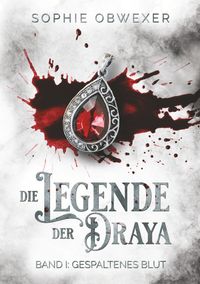 Buch Cover Die Legende der Draya 1: Gespaltenes Blut