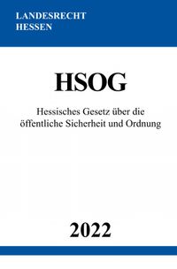 Buch Cover Hessisches Gesetz über die öffentliche Sicherheit und Ordnung HSOG 2022