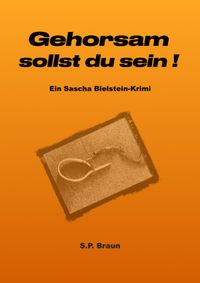 Buch Cover Sascha-Bielstein-Krimis / Gehorsam sollst du sein!