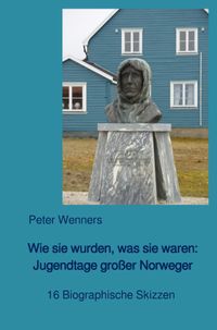 Buch Cover Wie sie wurden, was sie waren: Jugendtage großer Norweger
