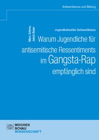 Buch Cover Jugendkultureller Antisemitismus. Warum Jugendliche für antisemitische Ressentiments im Gangsta-Rap empfänglich sind