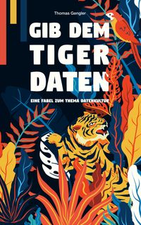 Buch Cover Gib dem Tiger Daten