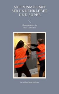 Buch Cover Aktivismus mit Sekundenkleber und Suppe