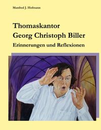 Buch Cover Thomaskantor Georg Christoph Biller