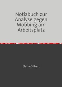 Buch Cover Notizbuch zur Analyse gegen Mobbing am Arbeitsplatz