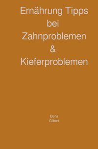 Buch Cover Ernährung Tipps bei Zahnproblemen & Kieferproblemen