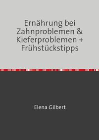 Buch Cover Ernährung bei Zahnproblemen & Kieferproblemen + Frühstückstipps