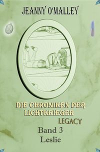 Buch Cover Die Chroniken der Lichtkrieger / Die Chroniken der Lichtkrieger Legacy