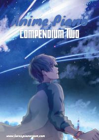 Buch Cover Anime Piano, Compendium Two: Easy Anime Piano Sheet Music Book for Beginners and Advanced