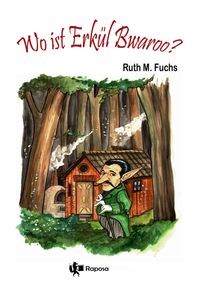 Buch Cover Wo ist Erkül Bwaroo?