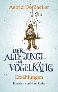 Buch Cover Der alte Junge im Vogelkäfig