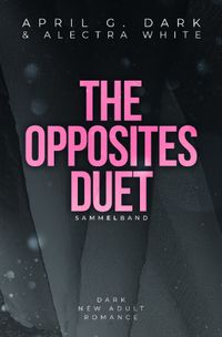 Buch Cover The Opposites Duet – Sammelband