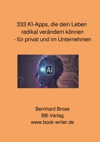 Buch Cover 333 KI-Apps, die dein Leben radikal verändern können - für privat und im Unternehmen