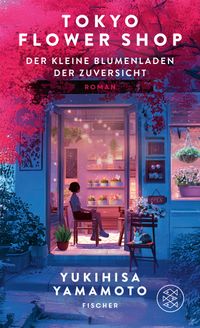 Buch Cover Tokyo Flower Shop – Der kleine Blumenladen der Zuversicht
