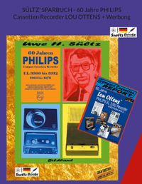Buch Cover SÜLTZ' SPARBUCH - 60 Jahre PHILIPS Cassetten Recorder LOU OTTENS + Werbung