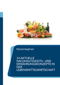 Buch Cover 14 aktuelle Nachhaltigkeits- und Ernährungskonzepte in der Lebensmittelwirtschaft