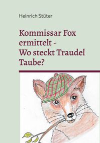 Buch Cover Kommisar Fox ermittelt. Wo steckt Traudel Taube?