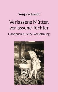 Buch Cover Verlassene Mütter, verlassene Töchter