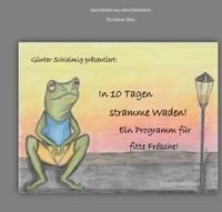 Buch Cover Günter Schleimig präsentiert: In 10 Tagen stramme Waden.