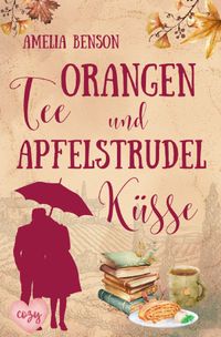 Buch Cover Weinbergliebe / Orangentee und Apfelstrudelküsse