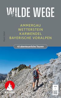 Buch Cover ROTHER Wanderbuch Wilde Wege Ammergau - Wetterstein - Karwendel - Bayerische Voralpen