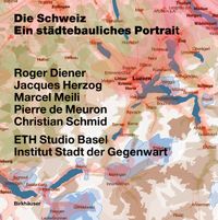 Buch Cover Die Schweiz – ein städtebauliches Portrait