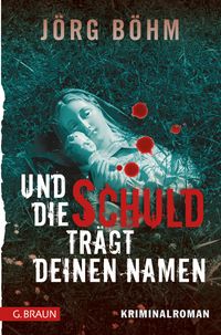 Buch Cover Und die Schuld trägt deinen Namen