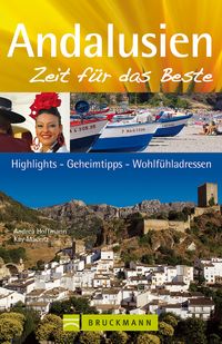 Buch Cover Reiseführer Andalusien - Zeit für das Beste: Geheimtipps und Wohlfühladressen (Bruckmann)