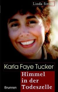 Buch Cover Karla Faye Tucker - Himmel in der Todeszelle