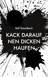 Buch Cover Kack darauf nen dicken Haufen