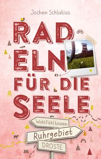 Buch Cover Ruhrgebiet. Radeln für die Seele